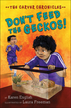 ¡No alimentes a los gecos!: Crónicas de la Primaria Carver, Libro 3 - Book #3 of the Carver Chronicles