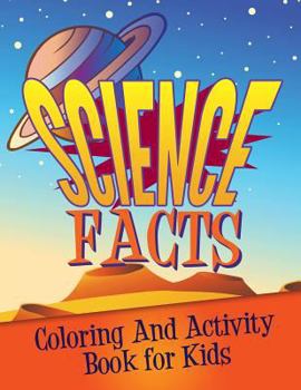 Paperback Science Facts Coloring and Activity Book for Kids Book