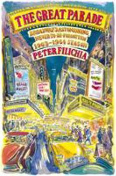 Hardcover The Great Parade: Broadway's Astonishing, Never-To-Be-Forgotten 1963-1964 Season Book