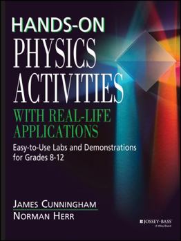 Paperback Hands-On Physics Activities with Real-Life Applications: Easy-To-Use Labs and Demonstrations for Grades 8 - 12 Book