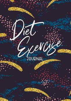 Diet Exercise Journal : 90 Days Food and Exercise Journal - Weight Loss Diary - Diet and Fitness Tracker