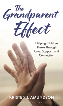 Hardcover The Grandparent Effect: Helping Children Thrive Through Love, Support, and Connection Book
