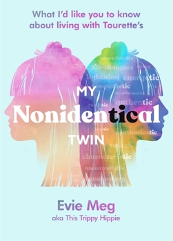 Hardcover My Nonidentical Twin: What I'd Like You to Know about Living with Tourette's Book
