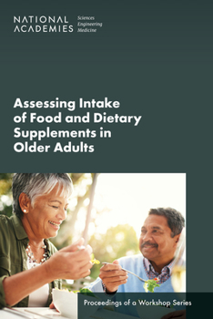 Paperback Assessing Intake of Food and Dietary Supplements in Older Adults: Proceedings of a Workshop Series Book