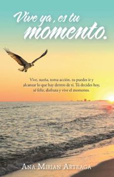 Hardcover Vive Ya, Es Tu Momento [Spanish] Book