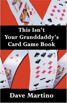 Paperback This Isn't Your Granddaddy's Card Game Book