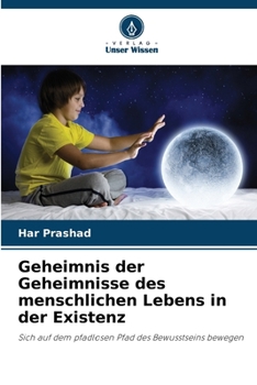Paperback Geheimnis der Geheimnisse des menschlichen Lebens in der Existenz [German] Book