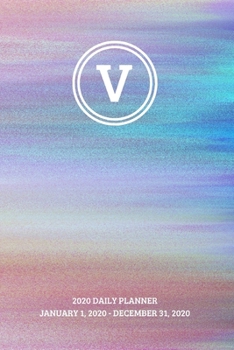 Paperback 2020 Daily Planner: Initial, letter V; January 1, 2020 - December 31, 2020; 6" x 9" Book