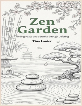 Paperback Zen Garden: Finding Peace and Serenity through Coloring Book