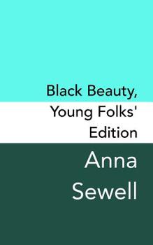 Paperback Black Beauty: Young Folks's Edition - Original and Unabridged Book