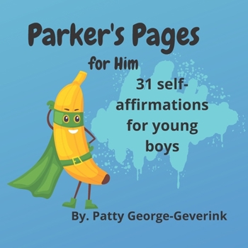Paperback Parker's Pages for Him: 31 self-affirmations for young boys Book
