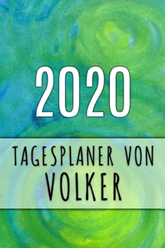2020 Tagesplaner von Volker: Personalisierter Kalender f�r 2020 mit deinem Vornamen