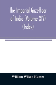 Paperback The imperial gazetteer of India (Volume XIV) (Index) Book