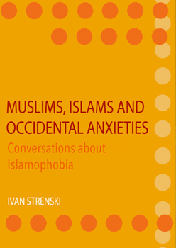 Hardcover Muslims, Islams and Occidental Anxieties: Conversations about Islamophobia Book