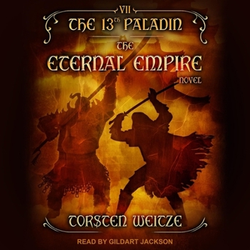 The Eternal Empire - Book #7 of the Der 13. Paladin