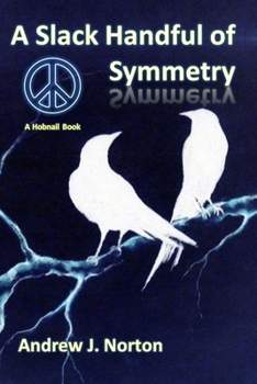 A Slack Handful of Symmetry - Book #2 of the Hobnail Series