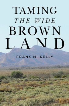 Paperback Taming the Wide Brown Land Book