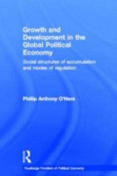Growth and Development in the Global Political Economy: Modes of Regulation and Social Structures of Accumulation