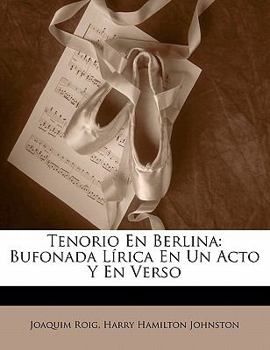 Paperback Tenorio En Berlina: Bufonada L?rica En Un Acto Y En Verso [Spanish] Book