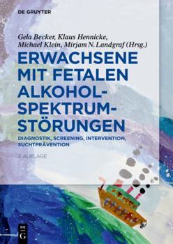 Paperback Erwachsene Mit Fetalen Alkoholspektrumstörungen: Diagnostik, Screening, Intervention, Suchtprävention [German] Book