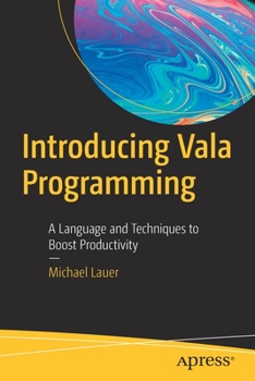 Paperback Introducing Vala Programming: A Language and Techniques to Boost Productivity Book