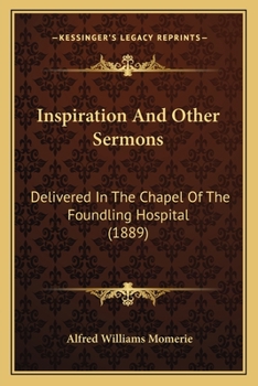 Paperback Inspiration And Other Sermons: Delivered In The Chapel Of The Foundling Hospital (1889) Book
