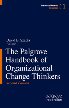 Hardcover The Palgrave Handbook of Organizational Change Thinkers Book