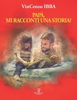 Paperback Papà, Mi Racconti Una Storia? [Italian] Book