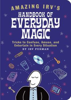 Paperback Amazing Irv's Handbook of Everyday Magic Book