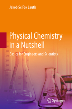 Paperback Physical Chemistry in a Nutshell: Basics for Engineers and Scientists Book