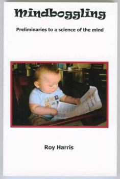 Paperback Mindboggling: Preliminaries to a science of the mind Book