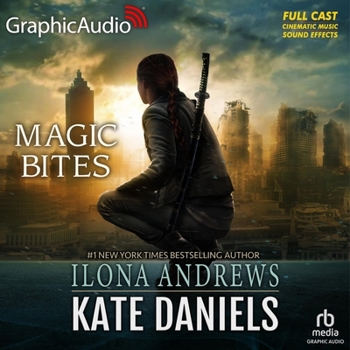 Magic Bites [Dramatized Adaptation]: Kate Daniels 1 (Kate Daniels