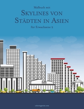 Paperback Malbuch mit Skylines von Städten in Asien für Erwachsene 2 [German] Book