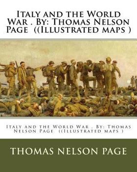 Paperback Italy and the World War . By: Thomas Nelson Page ((Illustrated maps ) Book