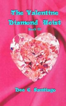 Paperback The Valentine Diamond Heist: Book III Book