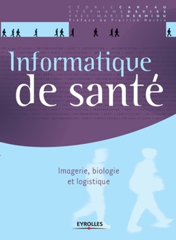 Paperback Informatique de santé: Imagerie, biologie et logistique. [French] Book
