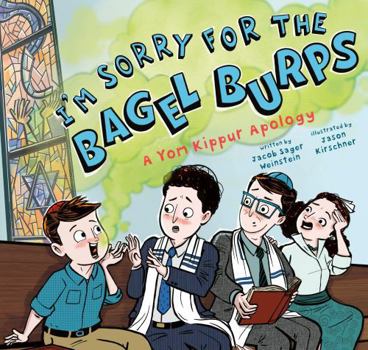Hardcover I'm Sorry for the Bagel Burps: A Yom Kippur Apology Book