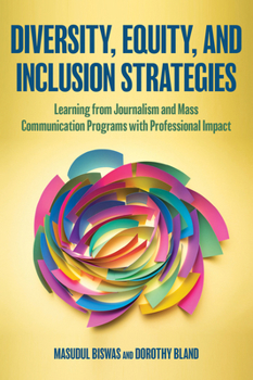 Hardcover Diversity, Equity, and Inclusion Strategies: Learning from Journalism and Mass Communication Programs with Professional Impact Book