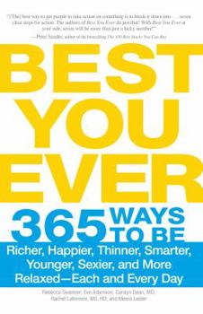 Paperback Best You Ever: 365 Ways to Be Richer, Happier, Thinner, Smarter, Younger, Sexier, and More Relaxed - Each and Every Day Book