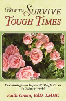 Paperback How to Survive Tough Times: Five Strategies to Cope with Tough Times in Today's World Book