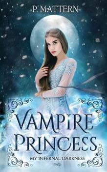 The Vampire Princess - Book #1 of the Vampire Princess Trilogy