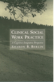 Hardcover Clinical Social Work Practice: A Cognitive-Integrative Perspective Book