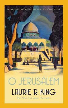 O Jerusalem : A Novel of Suspense Featuring Mary Russell and Sherlock Holmes - Book #5 of the Mary Russell and Sherlock Holmes