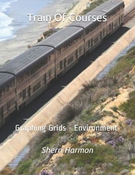 Paperback Train Of Courses: Graphing Grids - Environment Book