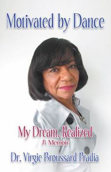 Paperback Motivated by Dance: My Dream, Realized - A Memoir Book