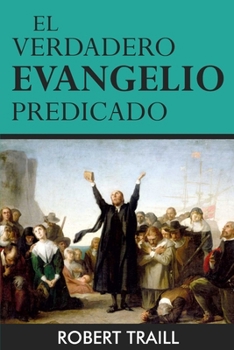 Paperback El Verdadero Evangelio Predicado: Sermones selectos sobre Galatas 2:21 [Spanish] Book