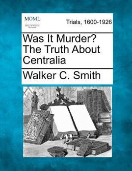 Paperback Was It Murder? the Truth about Centralia Book