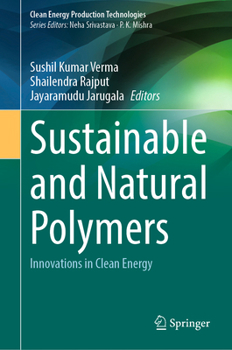 Hardcover Sustainable and Natural Polymers: Innovations in Clean Energy Book