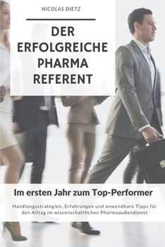 Paperback Der Erfolgreiche Pharmareferent: Im ersten Jahr zum Top-Performer! [German] Book