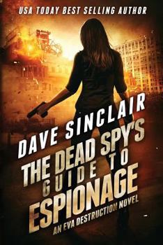 The Dead Spy's Guide to Espionage: An Eva Destruction Novel